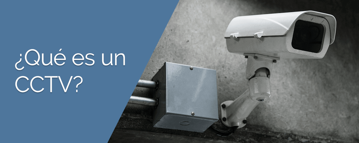 Qué es CCTV? ¿Cuáles son sus funciones y objetivos? - Imsel